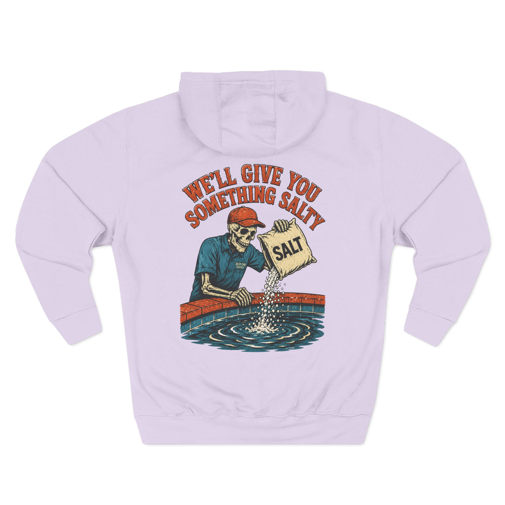 We'll Give You Something Salty Hoodie
