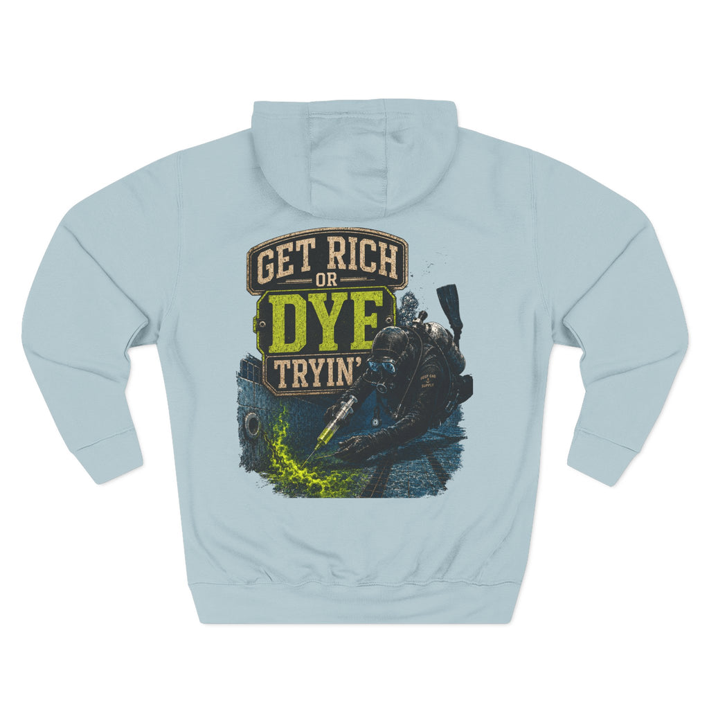 Get Rich or Dye Tryin Hoodie