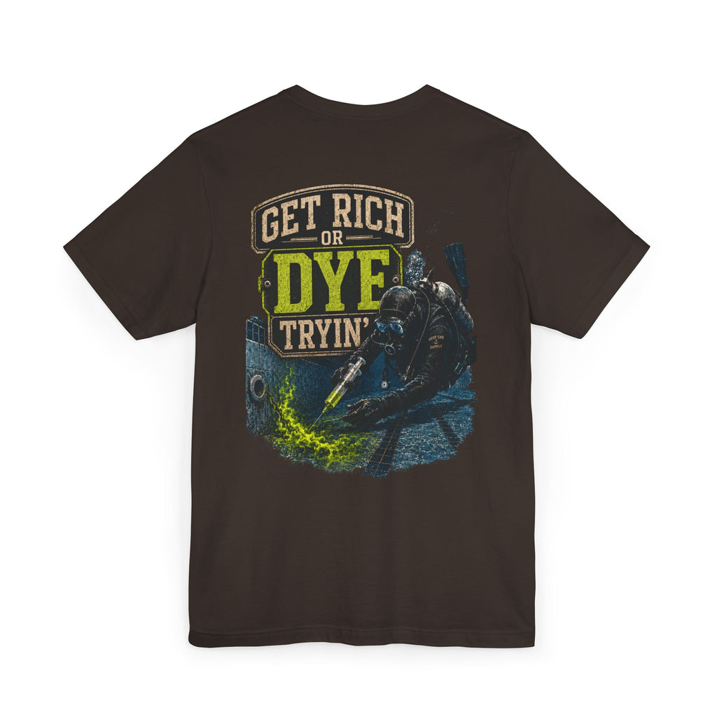 Get Rich or Dye Tryin Tee