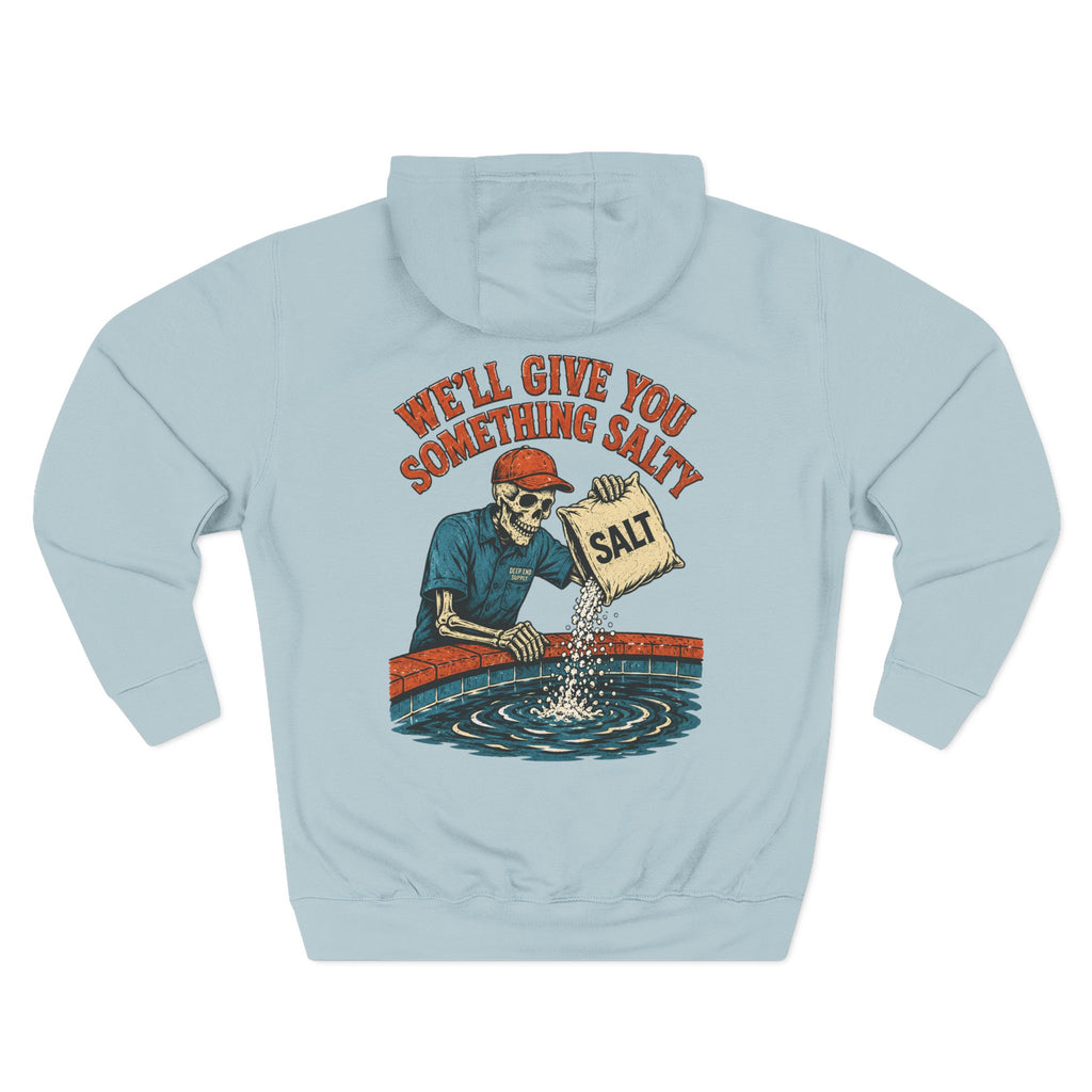 We'll Give You Something Salty Hoodie