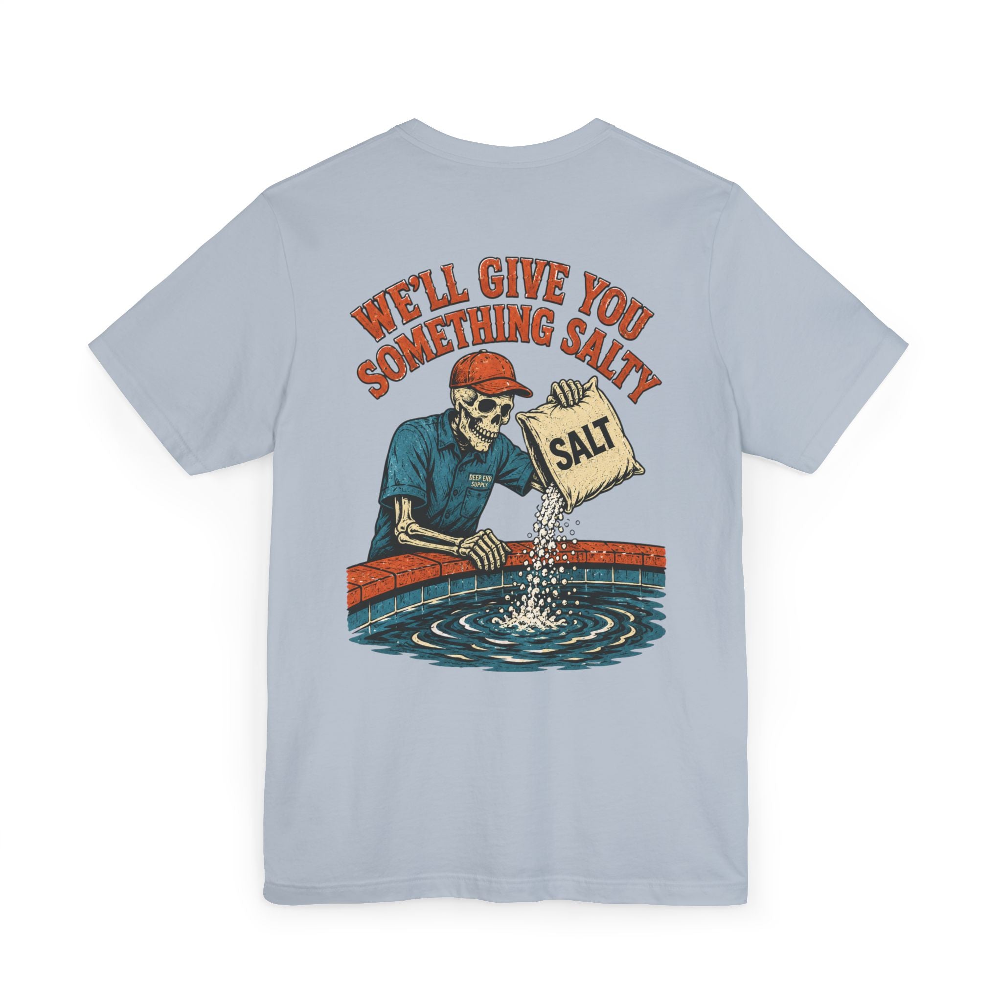 We'll Give You Something Salt-Tee