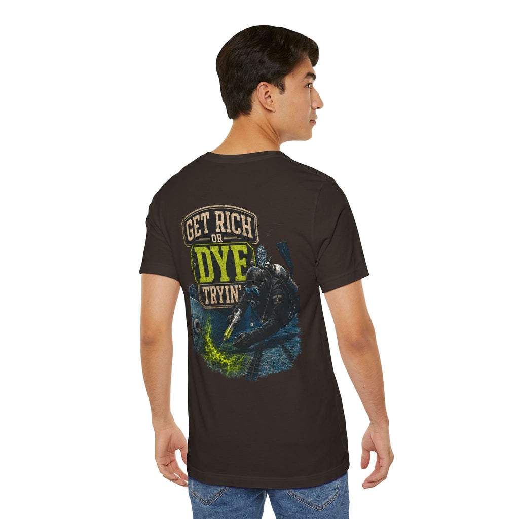 Get Rich or Dye Tryin Tee