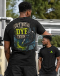 Get Rich or Dye Tryin Tee