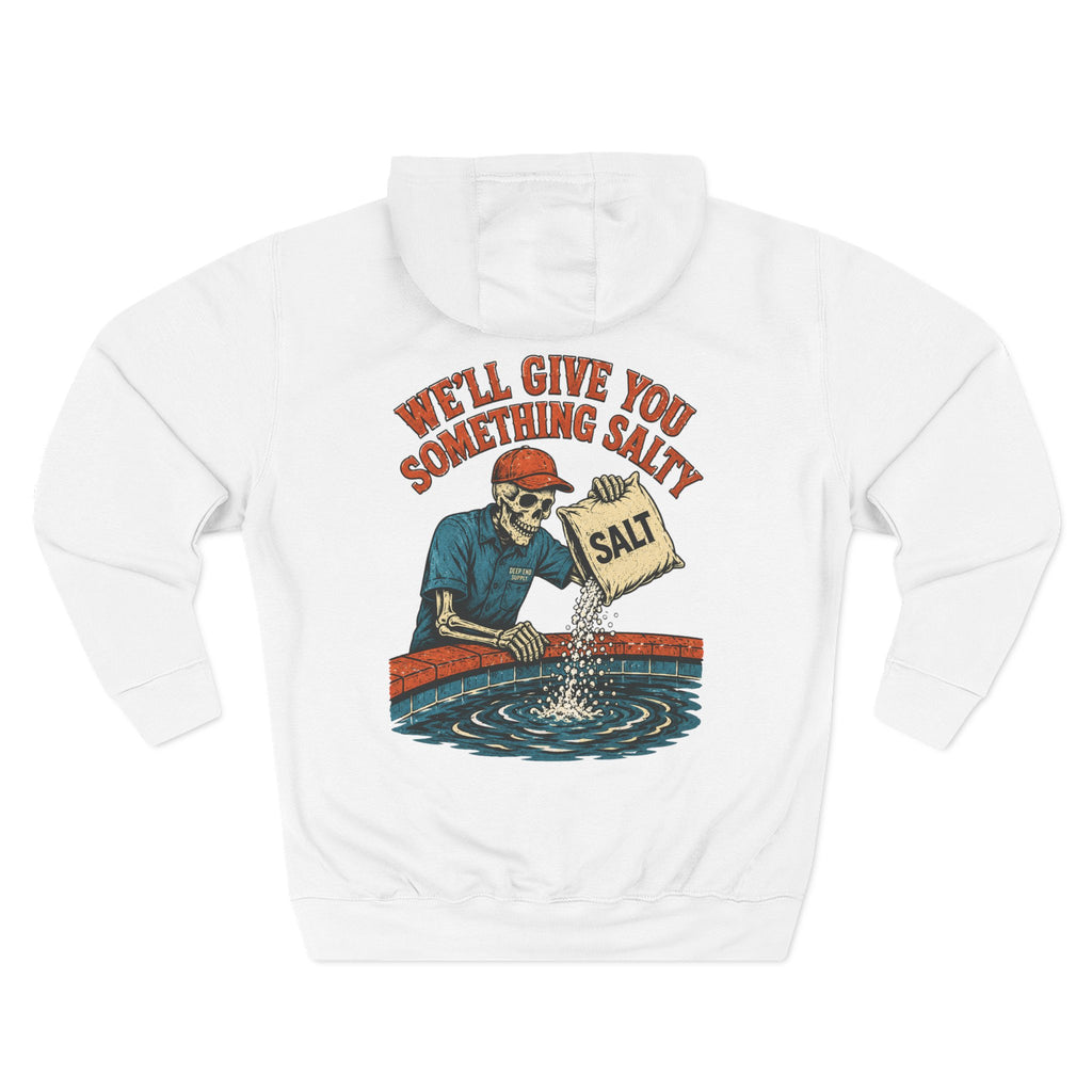 We'll Give You Something Salty Hoodie
