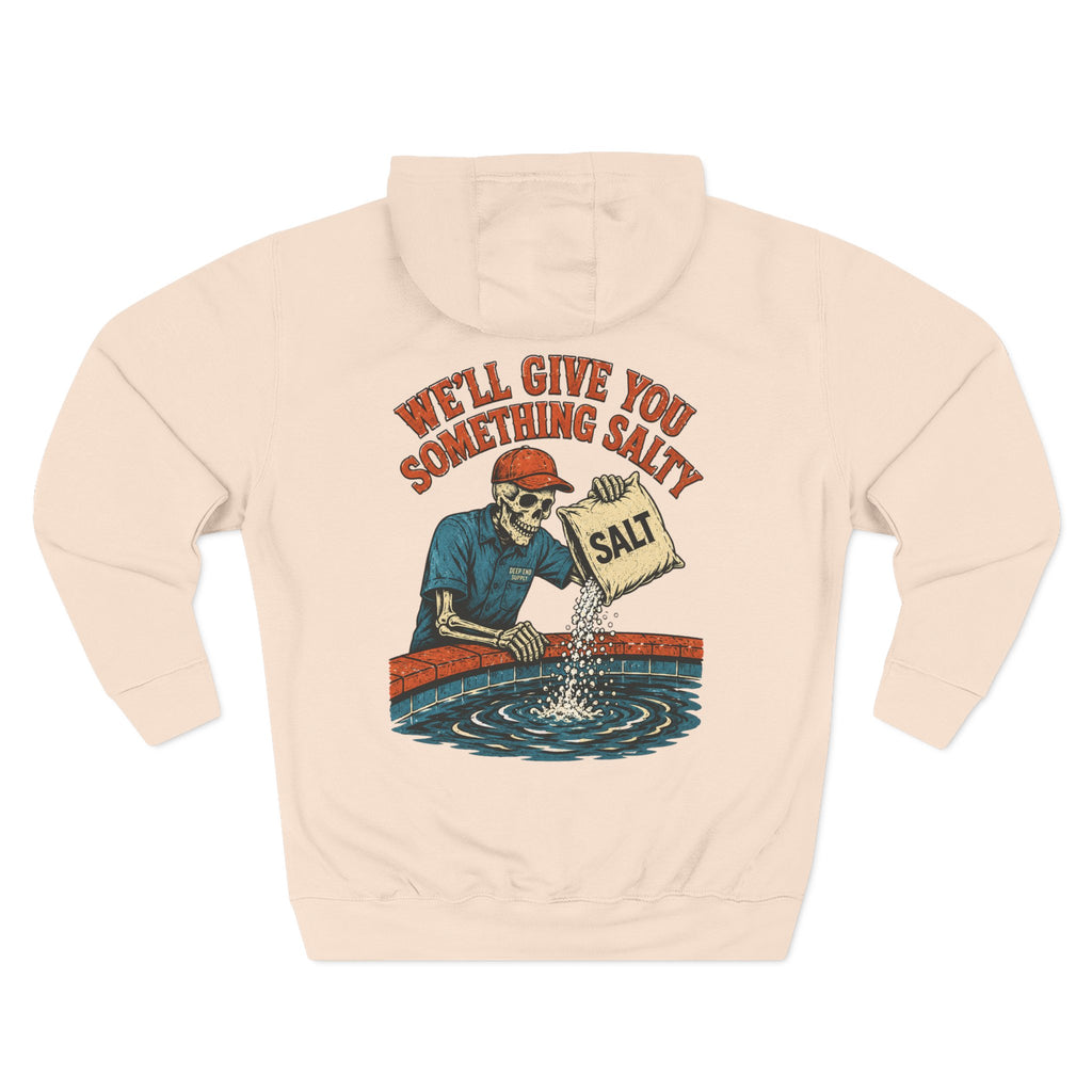 We'll Give You Something Salty Hoodie