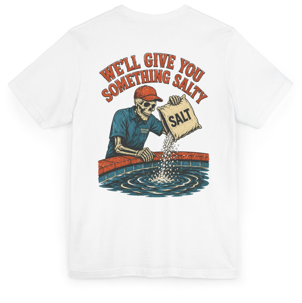 We'll Give You Something Salt-Tee