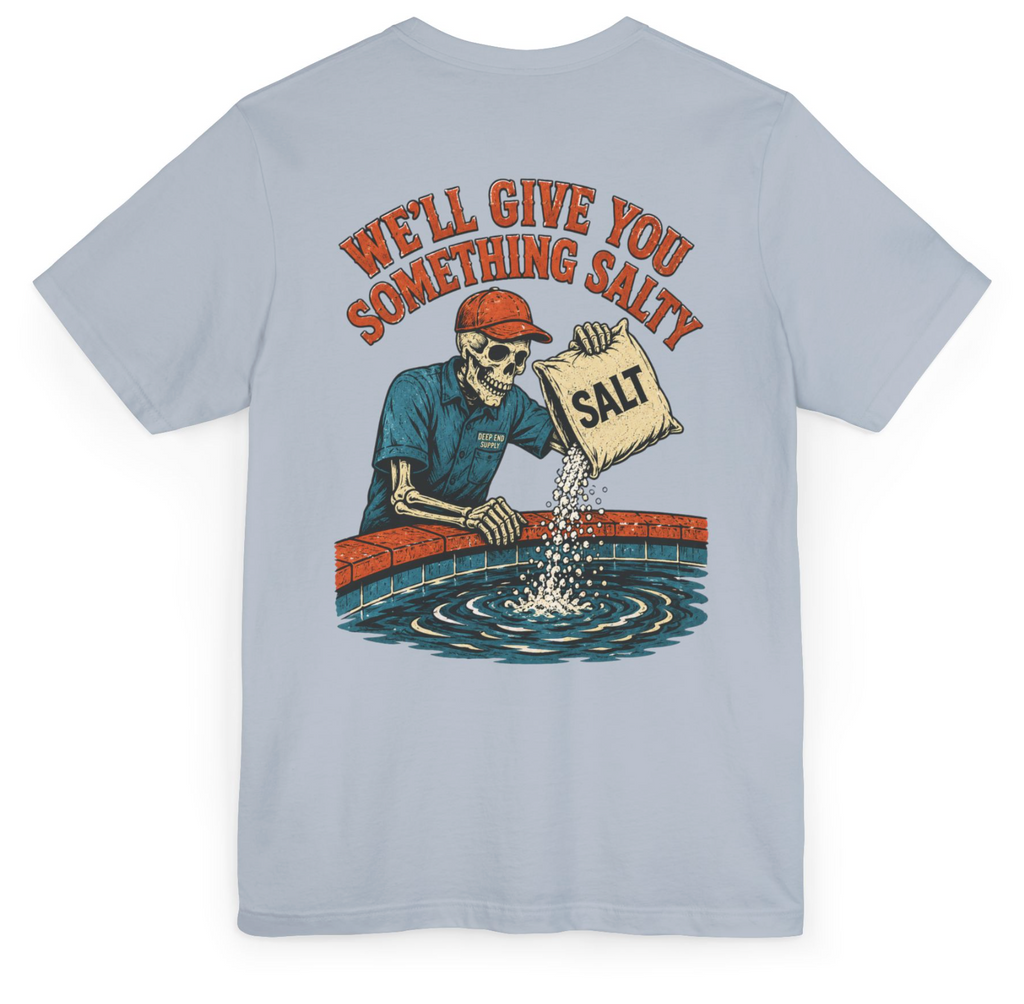 We'll Give You Something Salt-Tee